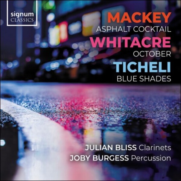 Mackey - Asphalt Cocktail; Whitacre - October; Ticheli - Blue Shades | Signum SIGCD677