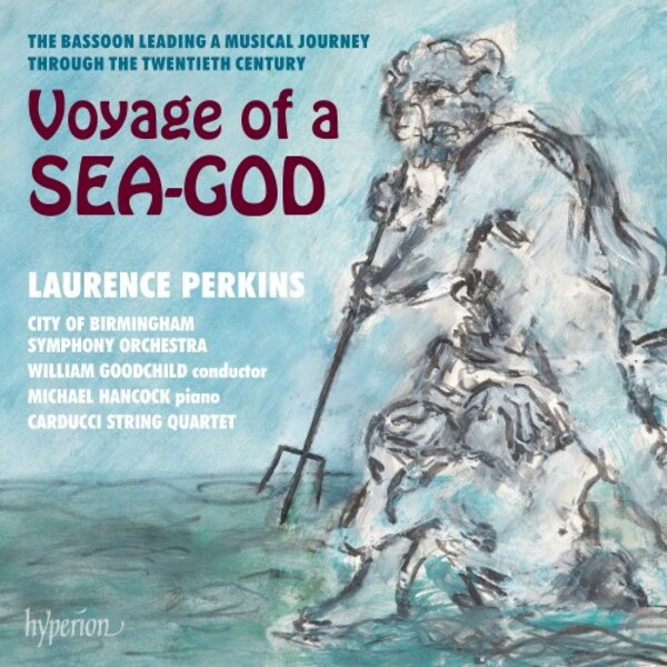 Voyage of a Sea-God: 20th-Century Music for Bassoon
