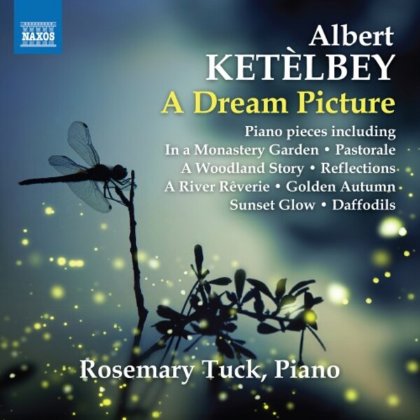 Ketelbey - A Dream Picture: Piano Pieces | Naxos 8574299