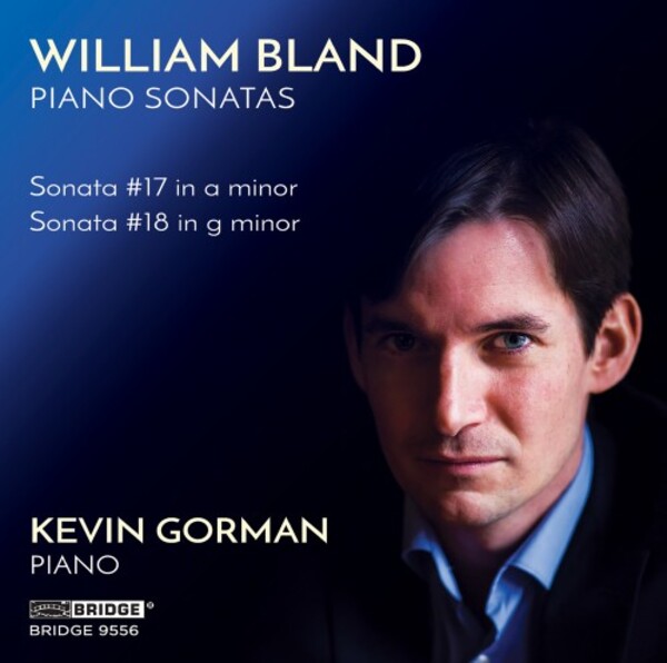 Bland - Piano Sonatas 17 & 18 | Bridge BRIDGE9556
