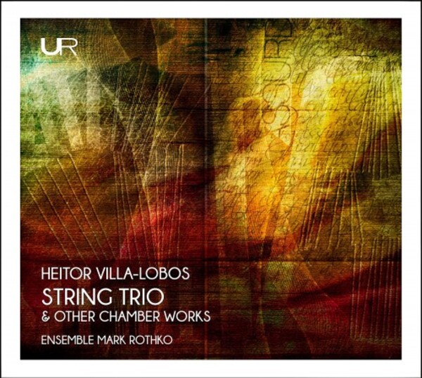 Villa-Lobos - String Trio & Other Chamber Works | Urania LDV14072