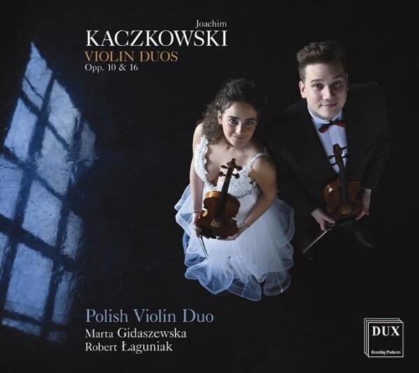 Kaczkowski - Violin Duos, opp. 10 & 16 | Dux DUX1714