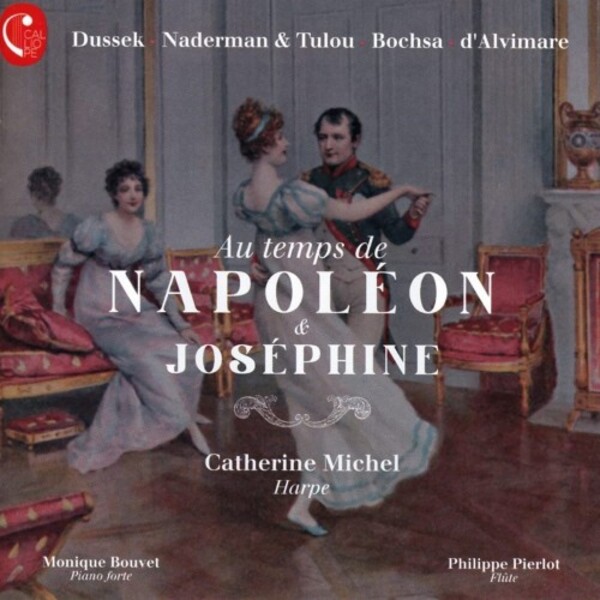 Au temps de Napoleon & Josephine: Chamber Works with Harp | Calliope CAL2187