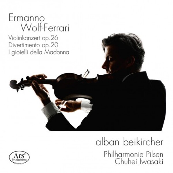 Wolf-Ferrari - Violin Concerto, Divertimento, I gioielli della Madonna | Ars Produktion ARS38590