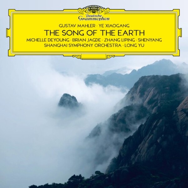 Mahler & Ye - The Song of the Earth | Deutsche Grammophon 4837452