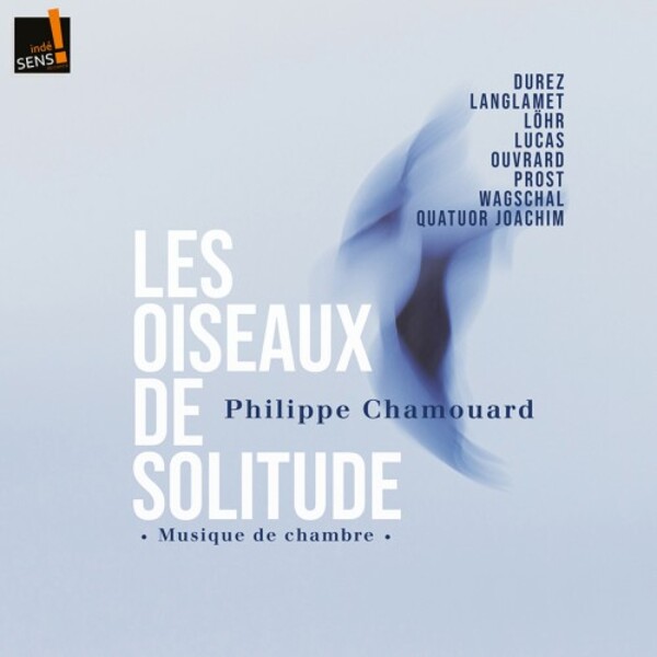 Chamouard - Les Oiseaux de solitude: Chamber Music