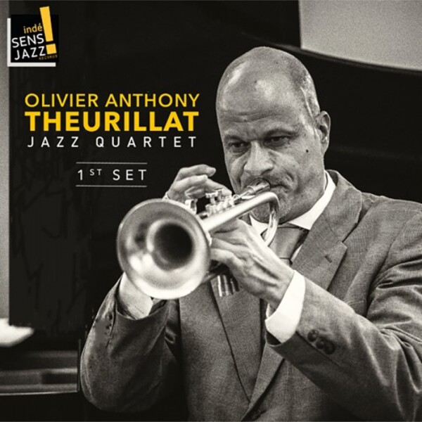 Olivier Anthony Theurillat Jazz Quartet: 1st Set | Indesens INDE118