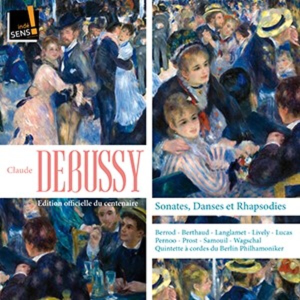 Debussy - Sonatas, Dances & Rhapsodies