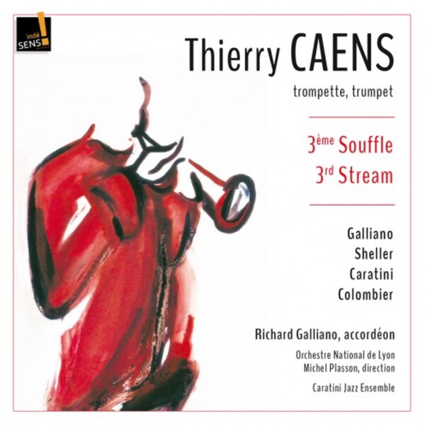 Thierry Caens: 3rd Stream - Galliano, Sheller, Caratani, Colombier | Indesens INDE077