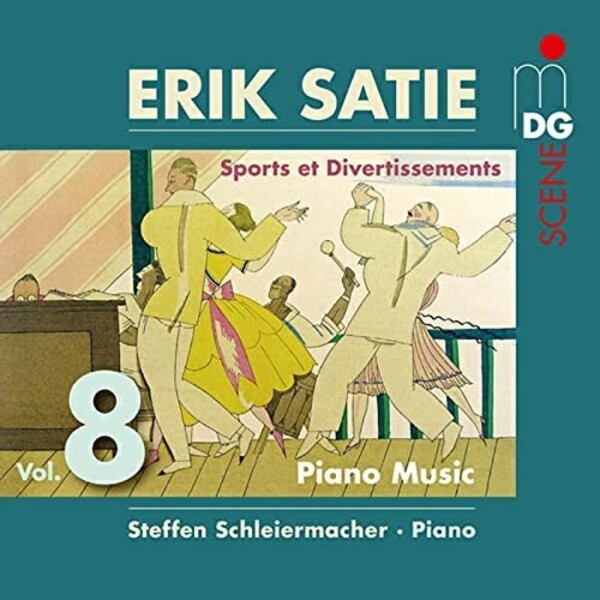 Satie - Piano Music Vol.8: Sports et Divertissements | MDG (Dabringhaus und Grimm) MDG6132208