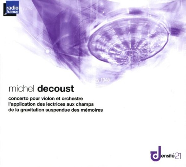 Decoust - Violin Concerto, L’application des lectrices, De la gravitation suspendue des memoires | Radio France DE006