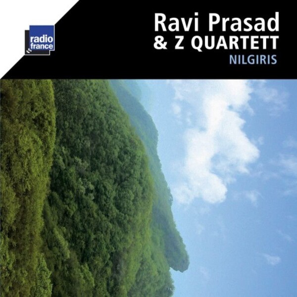 Ravi Prasad & Z Quartett: Nilgiris | Radio France SIG11061