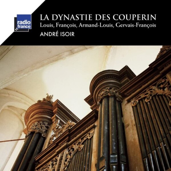 The Couperin Dynasty: Louis, Francois, Armand-Louis & Gervais-Francois | Radio France TEM316043