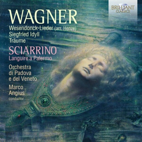 Wagner - Wesendonck-Lieder, Siegfried Idyll; Sciarrino - Languire a Palermo | Brilliant Classics 96119