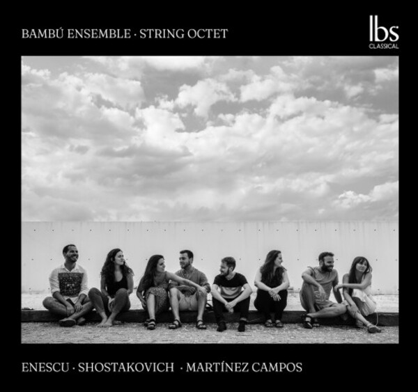 Enescu, Shostakovich & Martinez Campos - String Octets