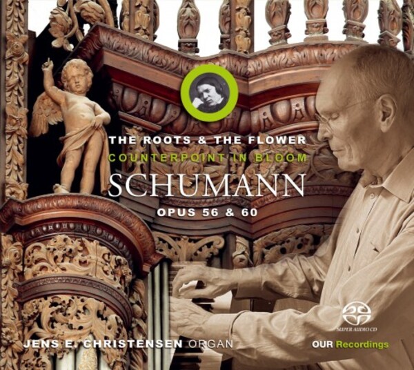 Schumann - The Roots & the Flower: Counterpoint in Bloom
