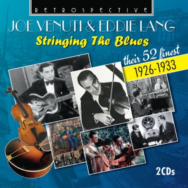 Joe Venuti & Eddie Lang: Stringing the Blues - Their 52 Finest