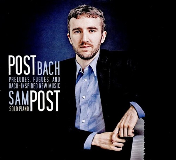 Post Bach: Preludes, Fugues and Bach-Inspired New Music | Sunnyside SSC1622