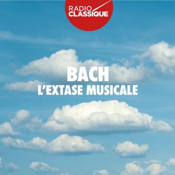 JS Bach - L’Extase musicale (Musical Ecstasy)