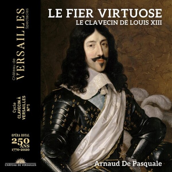 Le Fier virtuose: The Harpsichord of Louis XIII