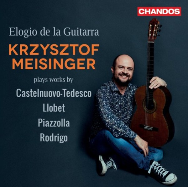 Elogio de la Guitarra: Castelnuovo-Tedesco, Llobet, Piazzolla & Rodrigo | Chandos CHAN20225