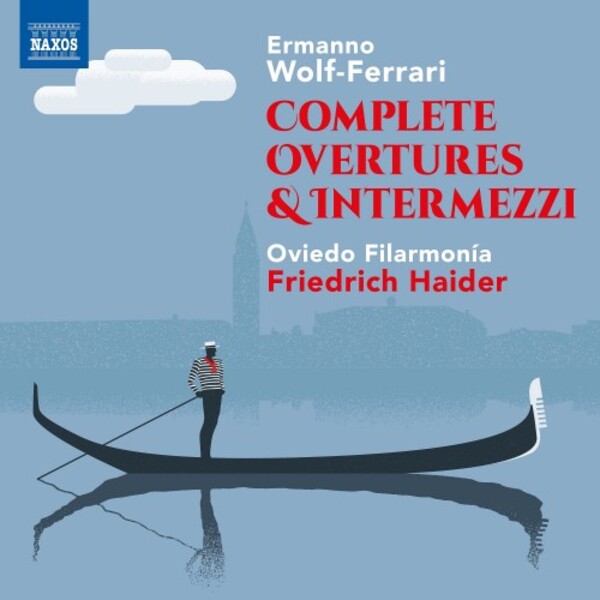 Wolf-Ferrari - Complete Overtures & Intermezzi | Naxos 8573582