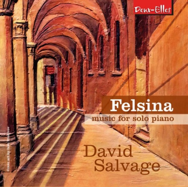 Salvage - Felsina: Music for Solo Piano | Deux Elles DXL1186