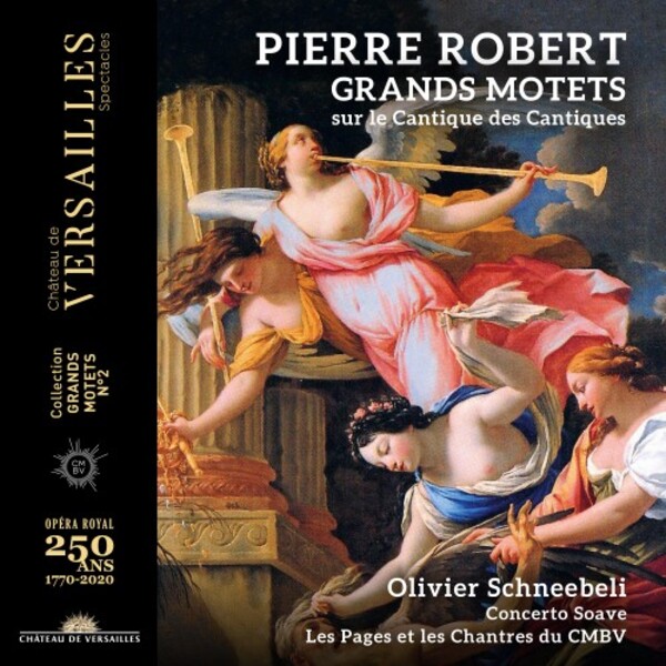 P Robert - Grands Motets on the Song of Songs | Chateau de Versailles Spectacles CVS051