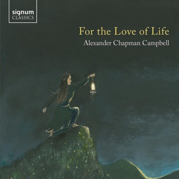 Chapman Campbell - For the Love of Life | Signum SIGCD660