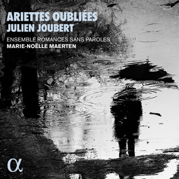 Julien Joubert - Ariettes oubliees | Alpha ALPHA723