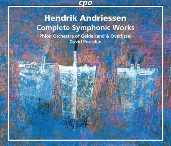 H Andriessen - Complete Symphonic Works | CPO 5555082