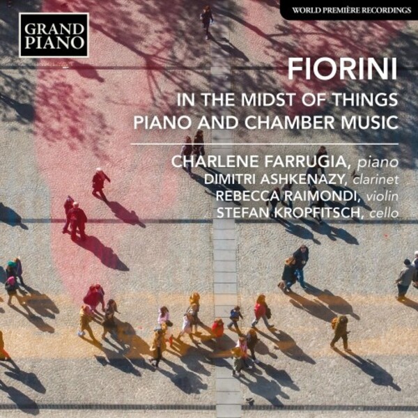 Fiorini - In the Midst of Things: Piano and Chamber Music