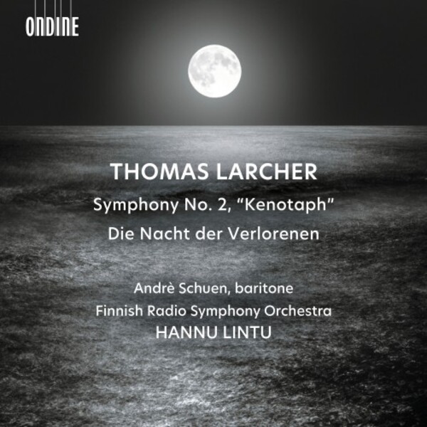 Larcher - Symphony no.2 ‘Kenotaph’, Die Nacht der Verlorenen | Ondine ODE13932