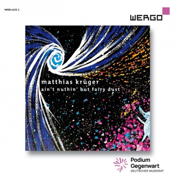 Matthias Kruger - aint nuthin but fairy dust | Wergo WER64352