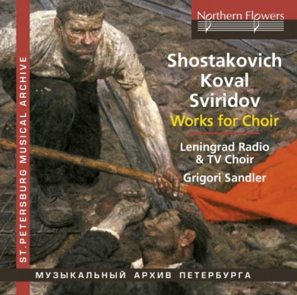 Shostakovich, Koval, Sviridov - Works for Choir | Northern Flowers NFPMA99148