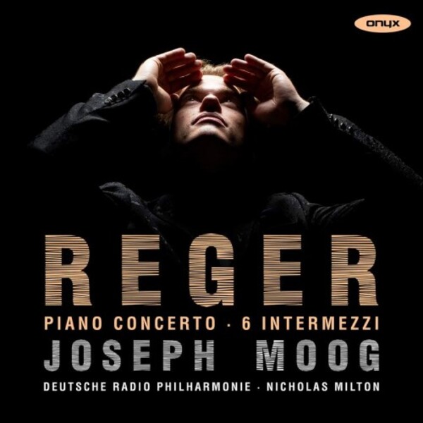 Reger - Piano Concerto, 6 Intermezzi | Onyx ONYX4235