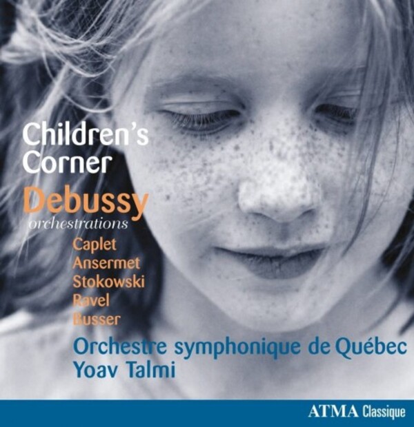 Debussy - Childrens Corner: Debussy Orchestrations | Atma Classique ACD22671