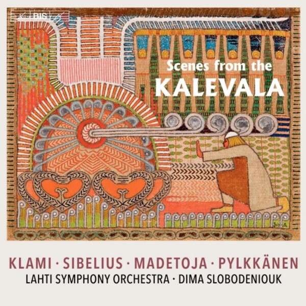 Klami, Sibelius, Madetoja, Pylkkanen - Scenes from the Kalevala | BIS BIS2371