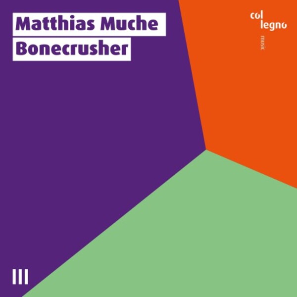 Matthias Muche: Bonecrusher | Col Legno COL15011