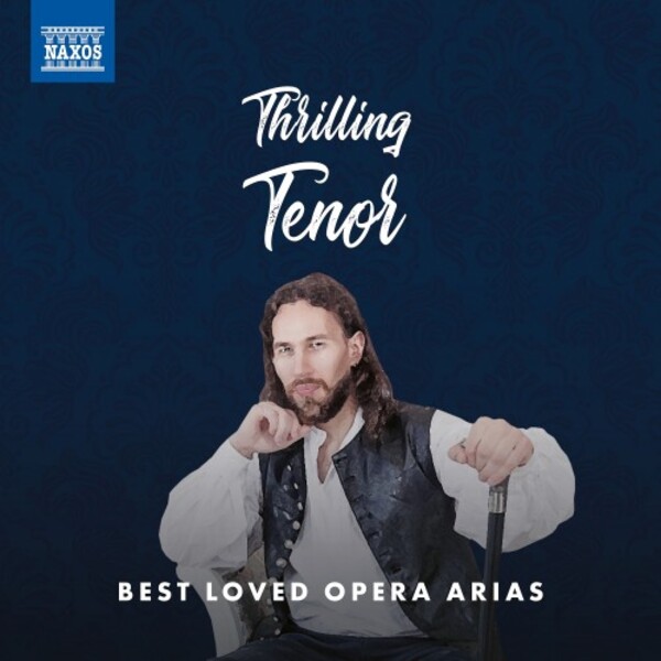 Thrilling Tenor: Best Loved Opera Arias | Naxos 8578190