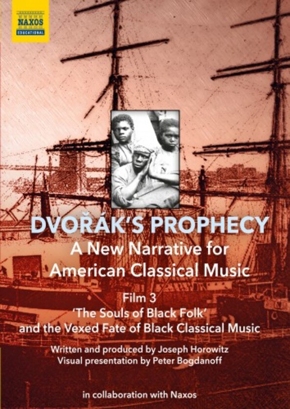 Dvorak�s Prophecy Vol.3: �The Souls of Black Folk� and the Vexed Fate of Black Classical Music (DVD)