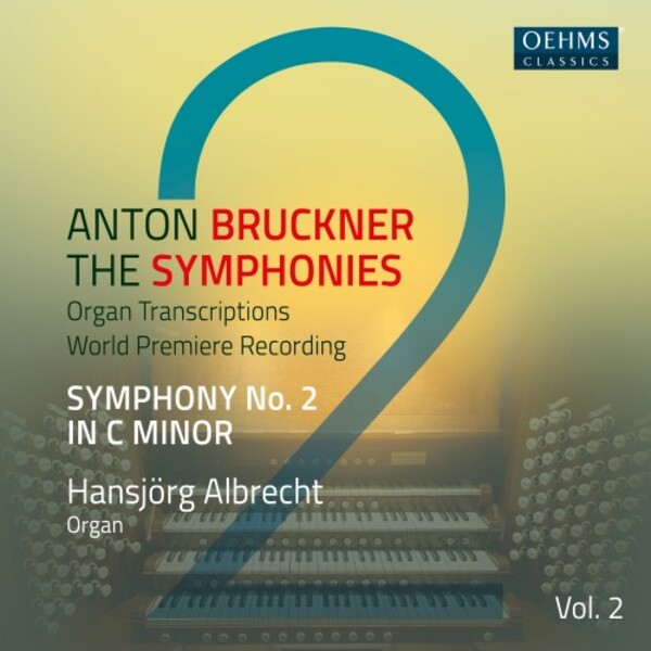 Bruckner - The Symphonies (arr. for organ) Vol.2: Symphony no.2