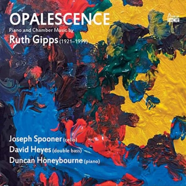Gipps - Opalescence: Piano and Chamber Music