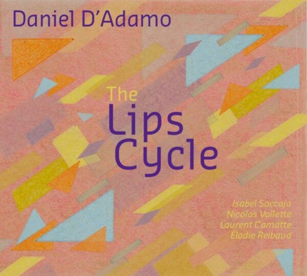 DAdamo - The Lips Cycle | La Buissonne YAN008
