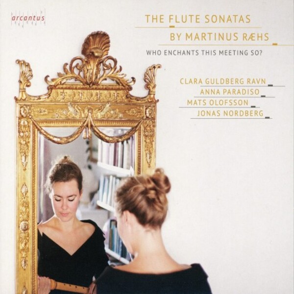 Raehs - Who Enchants This Meeting So: Flute Sonatas | Arcantus ARC20015