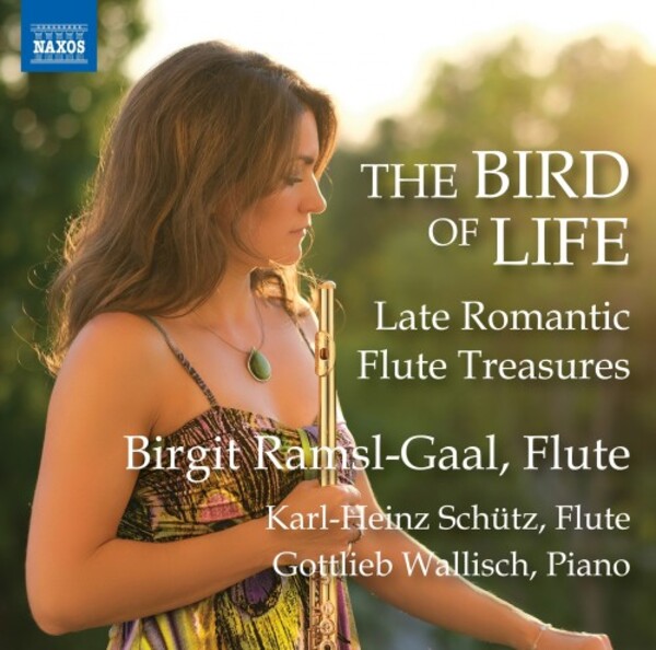 The Bird of Life: Late Romantic Flute Treasures | Naxos 8579111