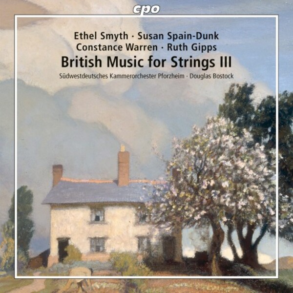 British Music for Strings Vol.3: Smyth, Spain-Dunk, Warren & Gipps