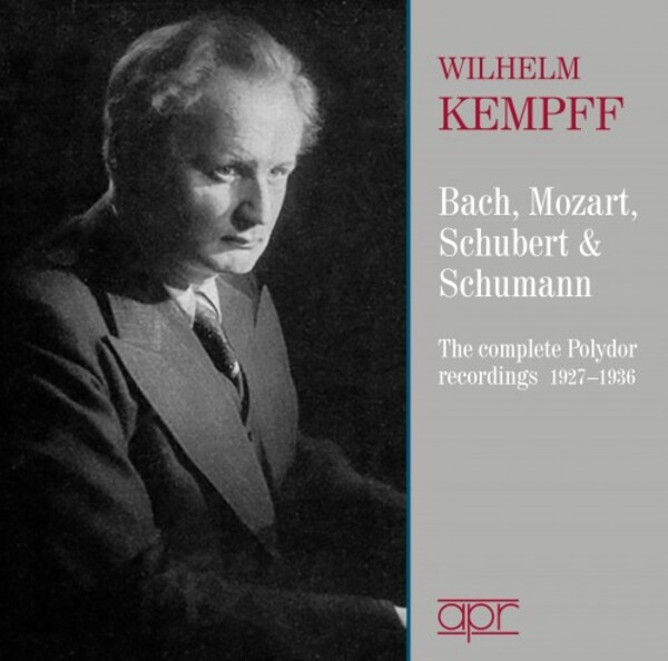 Kempff plays Bach, Mozart, Schubert & Schumann: Complete Polydor Recordings