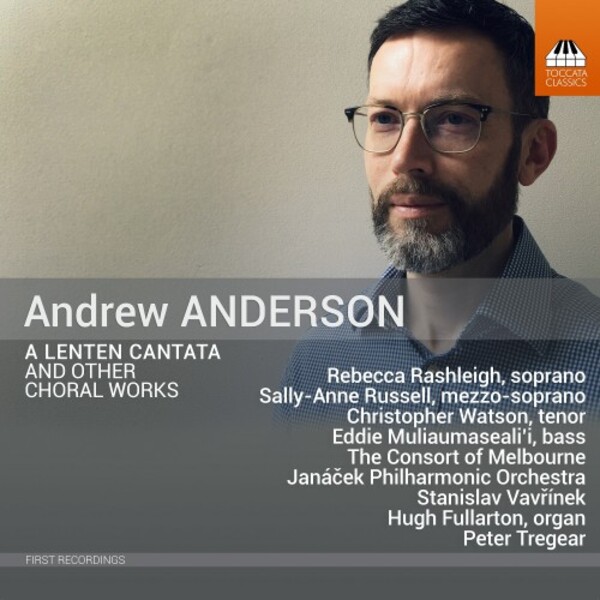 Andrew Anderson - A Lenten Cantata and other Choral Works | Toccata Classics TOCC0635