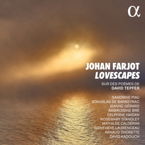 Farjot - Lovescapes on Poems by David Tepfer | Alpha ALPHA787